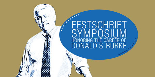 Festschrift Symposium honoring Donald S. Burke